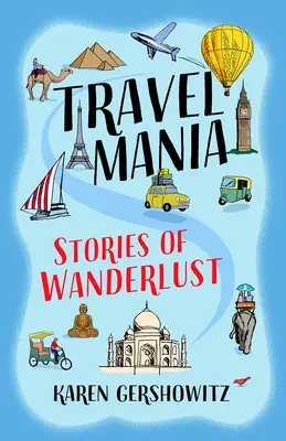 Travel Mania: Povești despre dorința de a călători - Travel Mania: Stories of Wanderlust