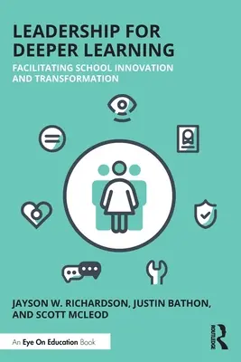 Leadership pentru o învățare mai profundă: Facilitarea inovării și transformării școlare - Leadership for Deeper Learning: Facilitating School Innovation and Transformation