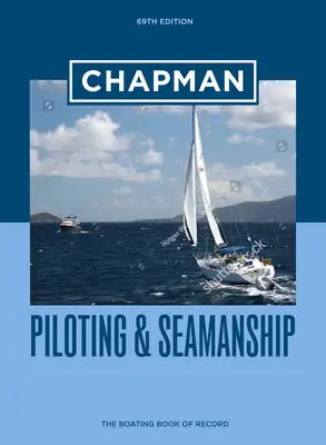 Chapman Piloting & Seamanship Ediția a 69-a - Chapman Piloting & Seamanship 69th Edition