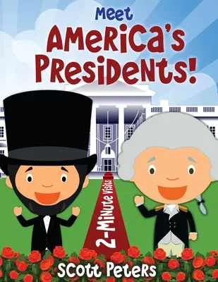 Faceți cunoștință cu președinții Americii!: Vizite de 2 minute - Meet America's Presidents!: 2-Minute Visits