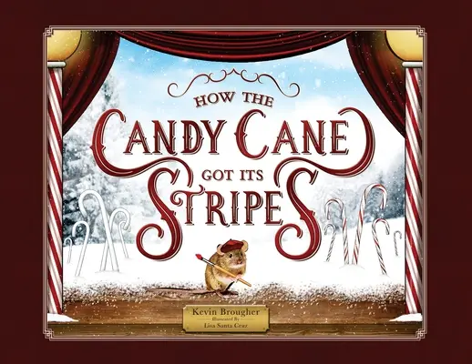 How the Candy Cane Got Its Stripes: O poveste de Crăciun - How the Candy Cane Got Its Stripes: A Christmas Tale