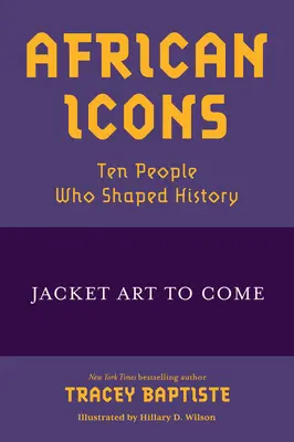 Icoane africane: Zece oameni care au modelat istoria - African Icons: Ten People Who Shaped History