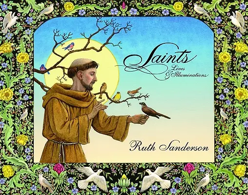 Sfinți: Vieți și iluminări - Saints: Lives & Illuminations