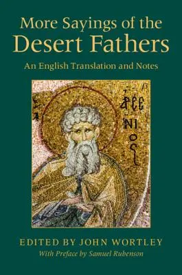 More Sayings of the Desert Fathers: O traducere în limba engleză și note - More Sayings of the Desert Fathers: An English Translation and Notes
