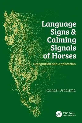 Semnele lingvistice și semnele de calmare ale cailor: Recunoaștere și aplicare - Language Signs and Calming Signals of Horses: Recognition and Application