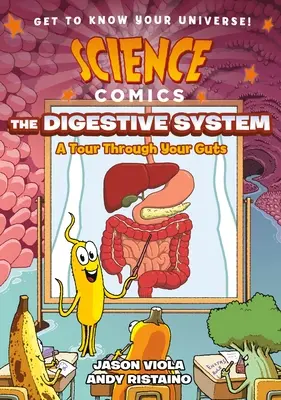 Benzi desenate științifice: Sistemul digestiv: Un tur prin mațele tale - Science Comics: The Digestive System: A Tour Through Your Guts