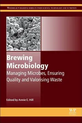 Microbiologia fabricării berii: Gestionarea microbilor, asigurarea calității și valorificarea deșeurilor - Brewing Microbiology: Managing Microbes, Ensuring Quality and Valorising Waste