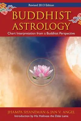 Astrologie budistă: Interpretarea diagramelor din perspectivă budistă [Chart Interpretation from a Buddhist Perspective - Buddhist Astrology: Chart Interpretation from a Buddhist Perspective