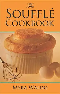 Cartea de bucate Souffl - The Souffl Cookbook