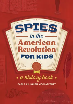 Spies in the American Revolution pentru copii: O carte de istorie - Spies in the American Revolution for Kids: A History Book