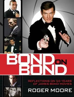 Bond pe Bond: Reflecții asupra a 50 de ani de filme James Bond - Bond on Bond: Reflections on 50 Years of James Bond Movies