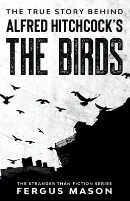 Povestea adevărată din spatele filmului „Păsările” al lui Alfred Hitchcock - The True Story Behind Alfred Hitchcock's The Birds