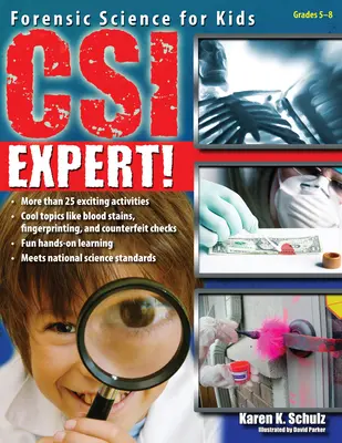 Csi Expert!: Științe criminalistice pentru copii (clasele 5-8) - Csi Expert!: Forensic Science for Kids (Grades 5-8)