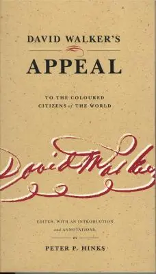Apelul lui David Walker către cetățenii de culoare ai lumii - David Walker's Appeal to the Coloured Citizens of the World