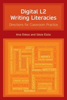 Digital L2 Writing Literacies: Direcții pentru practica la clasă - Digital L2 Writing Literacies: Directions for Classroom Practice