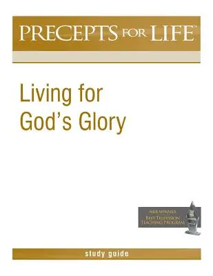Ghid de studiu Precepte pentru viață: A trăi pentru gloria lui Dumnezeu - Precepts for Life Study Guide: Living for God's Glory