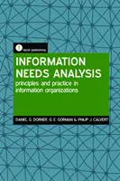 Analiza nevoilor de informații - Principii și practici în organizațiile informaționale - Information Needs Analysis - Principles and practice in information organizations