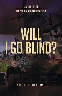 Voi orbi: Trăind cu degenerescență maculară - Will I Go Blind: Living with Macular Degeneration