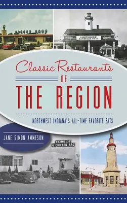 Restaurante clasice din regiune: Mâncărurile preferate din toate timpurile din Northwest Indiana - Classic Restaurants of the Region: Northwest Indiana's All-Time Favorite Eats