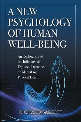 O nouă psihologie a bunăstării umane: O explorare a influenței dinamicii Ego-Suflet asupra sănătății mentale și fizice - A New Psychology of Human Well-Being: An Exploration of the Influence of Ego-Soul Dynamics on Mental and Physical Health