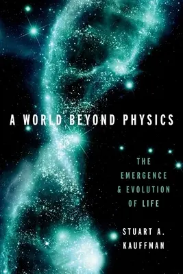 O lume dincolo de fizică: Apariția și evoluția vieții - A World Beyond Physics: The Emergence and Evolution of Life
