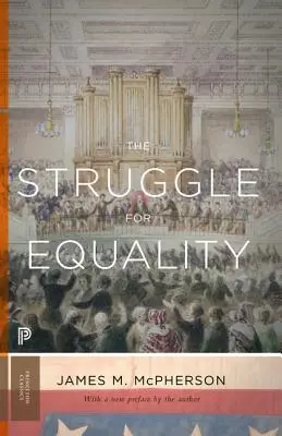 The Struggle for Equality: Abolitionists and the Negro in the Civil War and Reconstruction - Ediție actualizată - The Struggle for Equality: Abolitionists and the Negro in the Civil War and Reconstruction - Updated Edition