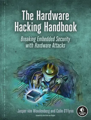 Manualul de hacking hardware: Spargerea securității integrate cu atacuri hardware - The Hardware Hacking Handbook: Breaking Embedded Security with Hardware Attacks
