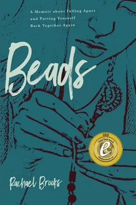 Mărgele: A Memoir about Falling Apart and Putting Yourself Back Together Again - Beads: A Memoir about Falling Apart and Putting Yourself Back Together Again