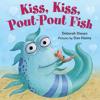 Sărut, sărut, peștișor Pout-Pout - Kiss, Kiss, Pout-Pout Fish