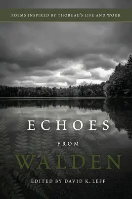 Ecouri din Walden: Poezii inspirate de viața și opera lui Thoreau - Echoes From Walden: Poems Inspired by Thoreau's Life and Work