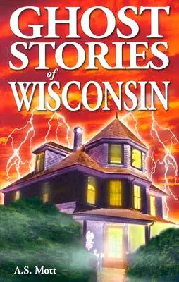 Povești cu fantome din Wisconsin - Ghost Stories of Wisconsin