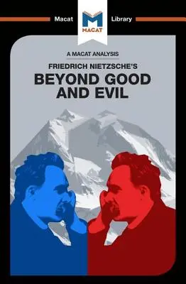 O analiză a cărții lui Friedrich Nietzsche Dincolo de bine și de rău - An Analysis of Friedrich Nietzsche's Beyond Good and Evil