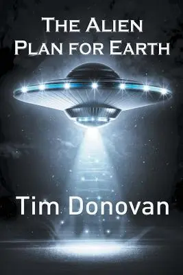Planul extratereștrilor pentru Pământ - The Alien Plan for Earth