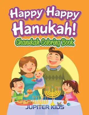 Happy Happy Hanukah! Cartea de colorat Chanukah - Happy Happy Hanukah!: Chanukah Coloring Book