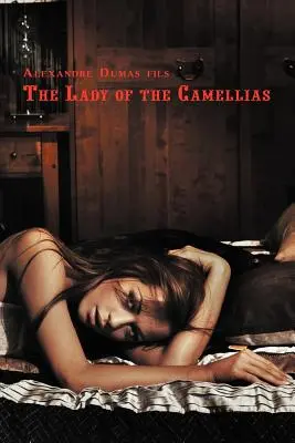 Clasici francezi în franceză și engleză: The Lady of the Camellias de Alexandre Dumas Fils (Carte în două limbi) - French Classics in French and English: The Lady of the Camellias by Alexandre Dumas Fils (Dual-Language Book)