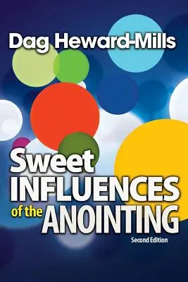 Influențele dulci ale ungerii - Sweet Influences of the Anointing