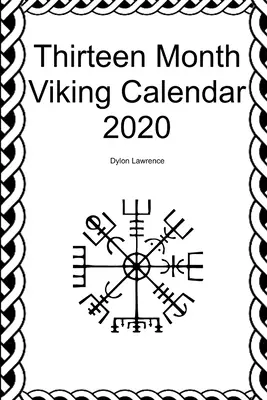 Calendar viking de treisprezece luni 2020 - Thirteen Month Viking Calendar 2020