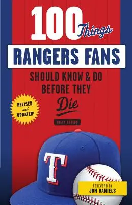 100 de lucruri pe care fanii Rangers ar trebui să le știe și să le facă înainte să moară - 100 Things Rangers Fans Should Know & Do Before They Die