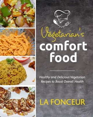 Mâncarea de confort a vegetarianului (Full Color Print) - Vegetarian's Comfort Food (Full Color Print)