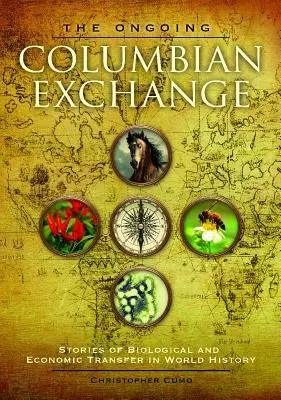 Schimbul columbian în desfășurare: Istorii ale transferului biologic și economic în istoria lumii - The Ongoing Columbian Exchange: Stories of Biological and Economic Transfer in World History