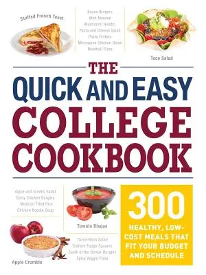 The Quick and Easy College Cookbook: 300 de mese sănătoase și ieftine care se potrivesc bugetului și programului tău - The Quick and Easy College Cookbook: 300 Healthy, Low-Cost Meals That Fit Your Budget and Schedule