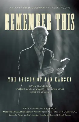 Amintește-ți asta: Lecția lui Jan Karski - Remember This: The Lesson of Jan Karski