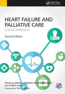Insuficiența cardiacă și îngrijirea paliativă: O abordare în echipă, ediția a doua - Heart Failure and Palliative Care: A Team Approach, Second Edition