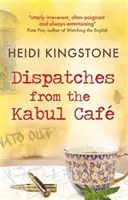 Dispecerate din cafeneaua Kabul - Dispatches from the Kabul Cafe