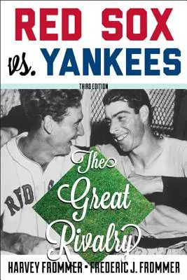 Red Sox vs. Yankees: Marea rivalitate, ediția a treia - Red Sox vs. Yankees: The Great Rivalry, Third Edition