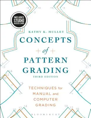 Concepte de gradare a modelelor: Tehnici de gradare manuală și computerizată - Bundle Book + Studio Access Card [Cu cod de acces] - Concepts of Pattern Grading: Techniques for Manual and Computer Grading - Bundle Book + Studio Access Card [With Access Code]