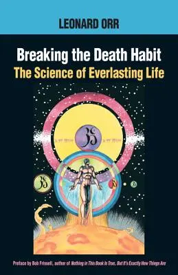 Breaking the Death Habit: Povestea lui Bhartriji Yoghin nemuritor de 2000 de ani - Breaking the Death Habit: The Story of Bhartriji Immortal Yogi of 2000 Years