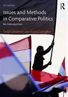 Probleme și metode în politica comparată - o introducere [Landman Todd (University of Notthingham UK) - Issues and Methods in Comparative Politics - An Introduction (Landman Todd (University of Notthingham UK))