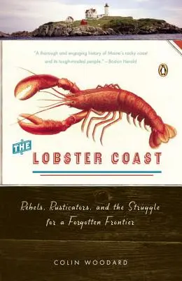 The Lobster Coast: Rebeli, rusticatori și lupta pentru o frontieră uitată - The Lobster Coast: Rebels, Rusticators, and the Struggle for a Forgotten Frontier