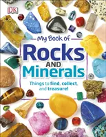 Cartea mea de roci și minerale - Lucruri de găsit, colecționat și prețuit - My Book of Rocks and Minerals - Things to Find, Collect, and Treasure